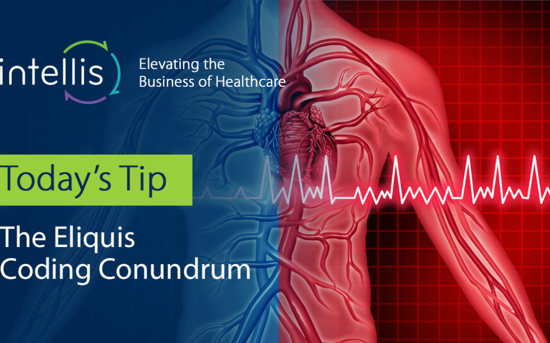 Coding Tip: The Eliquis Coding Conundrum