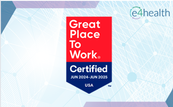 e4health Recognized as a 2024-2025 Great Place To Work™